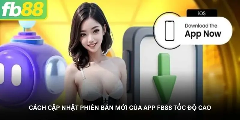 2 Cách cập nhật phiên bản mới của app FB88 tốc độ cao